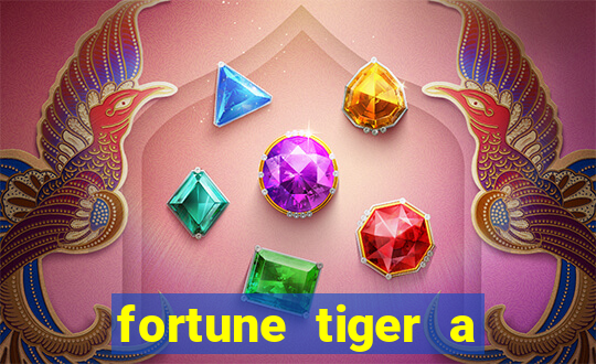 fortune tiger a partir de 1 real